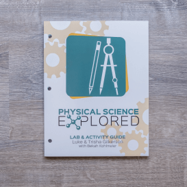 Physical Science Explored Student Lab & Activity Guide